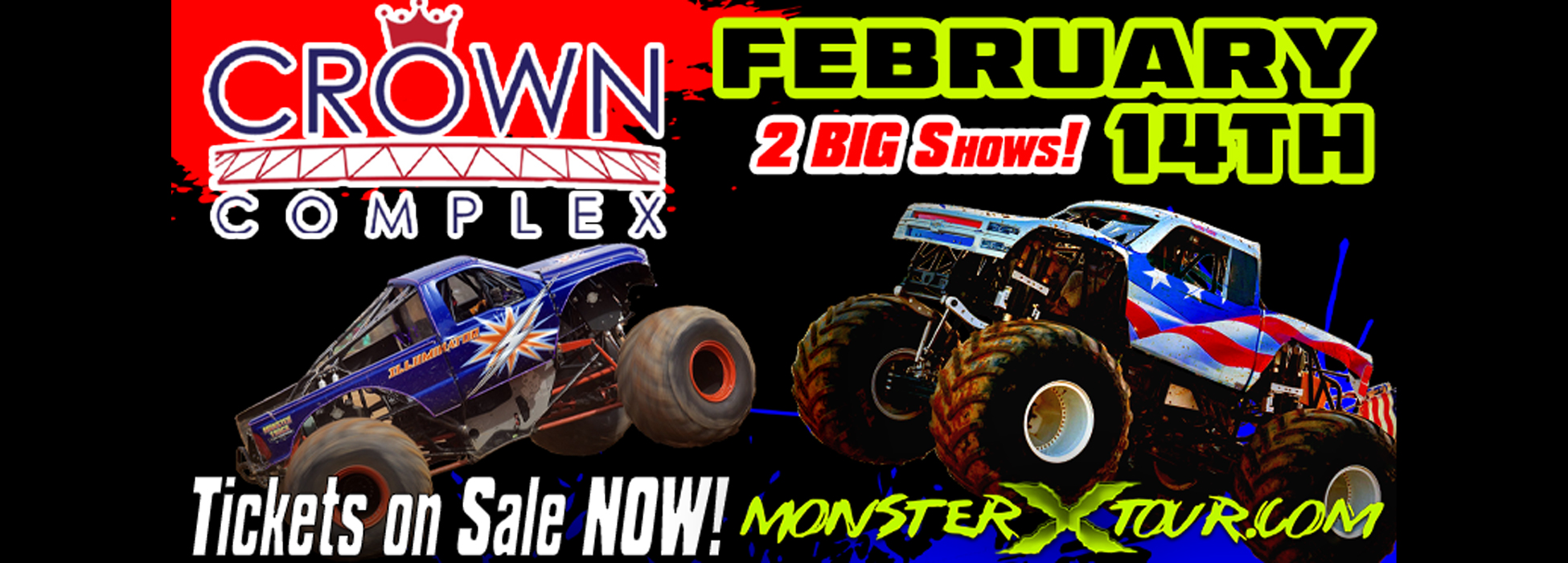 Monster X Tour February 14th 7:30pm at the Crown Coliseum
